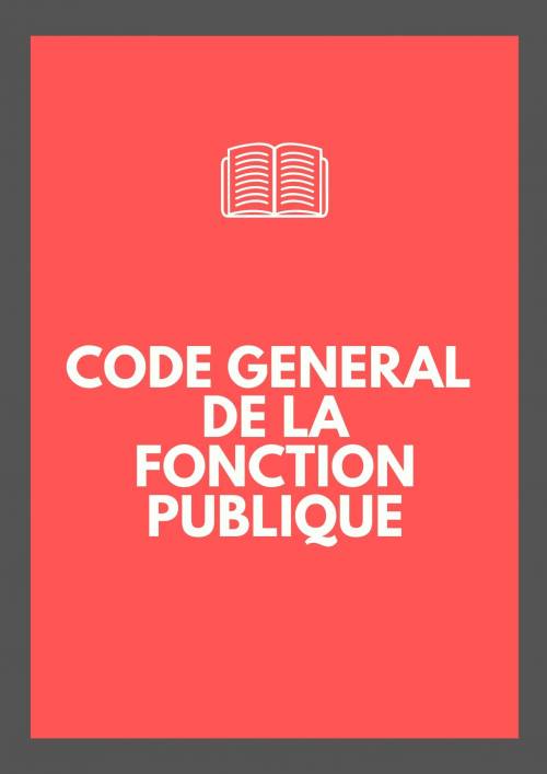 Code Général de la Fonction Publique - Rédaction des actes administratifs
