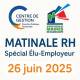 Retour sur la Matinale RH « Spécial Élu-Employeur » – 26 juin 2025